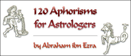 120 Aphorisms for Astrologers by Abraham, Ibn Ezra